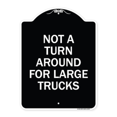 Signmission Not A Turn Around for Large Trucks Heavy-Gauge Aluminum Architectural Sign, 24" x 18", BW-1824-23547 A-DES-BW-1824-23547